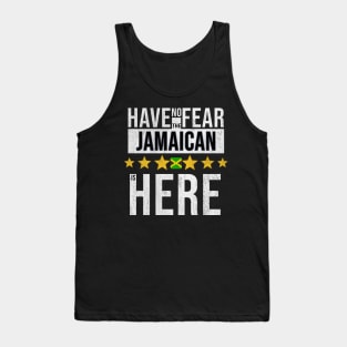 Have No Fear The Jamaican Is Here - Gift for Jamaican From Jamaica Tank Top